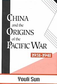 China and the Origins of the Pacific War, 1931-41 (Paperback)