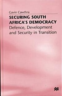 Securing South Africas Democracy: Defence, Development and Security in Transition (Hardcover, 1997)