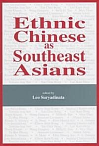 Ethnic Chinese as Southeast Asians (Hardcover)