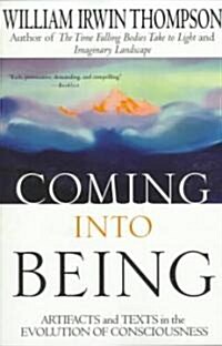 Coming Into Being: Artifacts and Texts in the Evolution of Consciousness (Paperback)