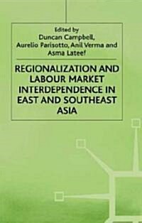 Regionalization and Labour Market Interdependence in East and Southeast Asia (Hardcover)
