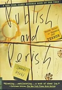 Publish and Perish: Three Tales of Tenure and Terror (Paperback)