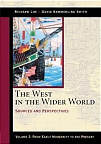 The West in the Wider World, Volume 2: From Early Modernity to the Present: Sources and Perspectives                                                   (Paperback)