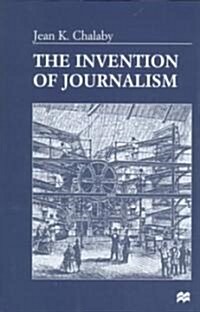 The Invention of Journalism (Hardcover)