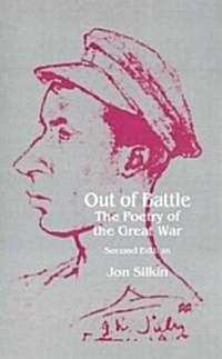 Out of Battle: The Poetry of the Great War (Hardcover, 2, 1998)