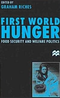 First World Hunger: Food Security and Welfare Politics (Paperback)
