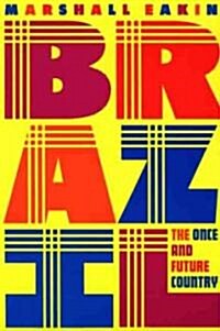 Brazil: The Once and Future Country (Paperback)