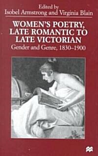 Womens Poetry, Late Romantic to Late Victorian: Gender and Genre, 1830-1900 (Hardcover, 1999)