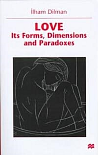 Love: Its Forms, Dimensions and Paradoxes (Hardcover)