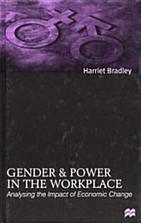 Gender and Power in the Workplace: Analyzing the Impact of Economic Change (Hardcover)