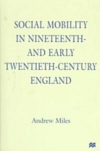 Social Mobility in Nineteenth- And Early Twentieth-Century England (Hardcover, 1999)