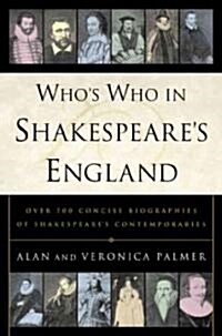 Whos Who in Shakespeares England: Over 700 Concise Biographies of Shakespeares Contemporaries (Paperback)