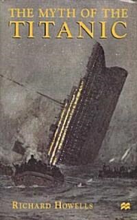 The Myth of the Titanic (Hardcover)