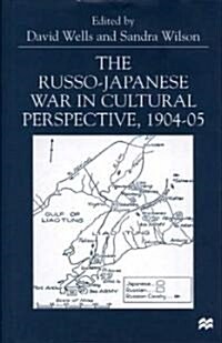 The Russo-Japanese War in Cultural Perspective, 1904-05 (Hardcover, 1999)