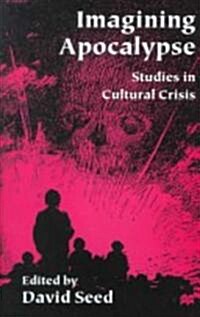 Imagining Apocalypse: Studies in Cultural Crisis (Hardcover)