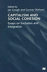 Capitalism and Social Cohesion: Essays on Exclusion and Integration (Hardcover)
