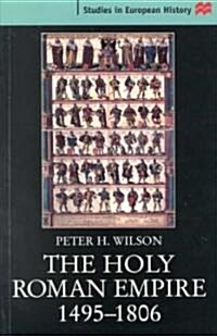 The Holy Roman Empire 1495-1806 (Paperback)