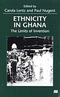 Ethnicity in Ghana: The Limits of Invention (Hardcover)