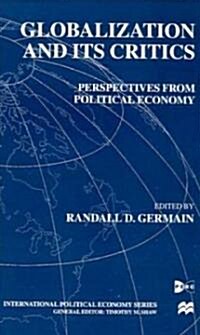 Globalization and Its Critics: Perspectives from Political Economy (Hardcover)