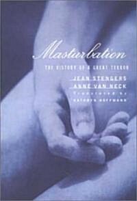 Masturbation: The History of a Great Terror (Hardcover)