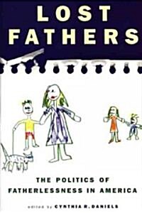 Lost Fathers: The Politics of Fatherlessness in America (Paperback)