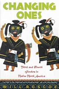 Changing Ones: Third and Fourth Genders in Native North America (Paperback)