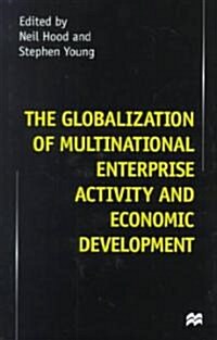 The Globalization of Multinational Enterprise Activity and Economic Development (Hardcover)