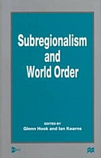 Subregionalism and World Order (Hardcover)