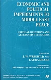 Economic and Political Impediments to Middle East Peace: Critical Questions and Alternative Scenarios (Hardcover)