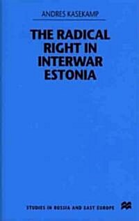 The Radical Right in Interwar Estonia (Hardcover)