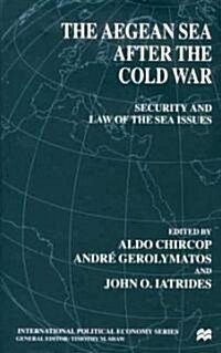 The Aegean Sea After the Cold War: Security and Law of the Sea Issues (Hardcover)