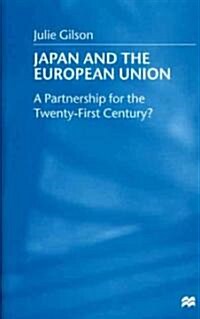 Japan and the European Union: A Partnership for the Twenty-First Century? (Hardcover)