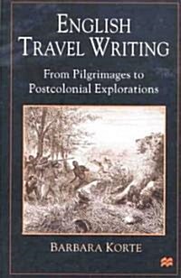 English Travel Writing from Pilgrimages to Postcolonial Explorations (Hardcover)