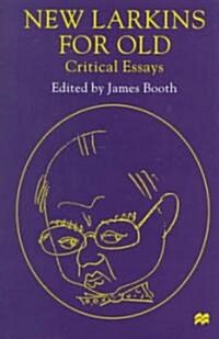 New Larkins for Old: Critical Essays (Hardcover)
