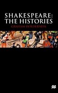 Shakespeare: The Histories (Hardcover)