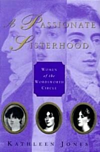 A Passionate Sisterhood: Women of the Wordsworth Circle (Hardcover)