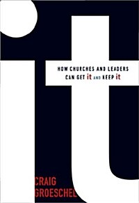 It: How Churches and Leaders Can Get It and Keep It (Hardcover)