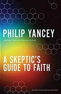 A Skeptics Guide to Faith: What It Takes to Make the Leap (Paperback)