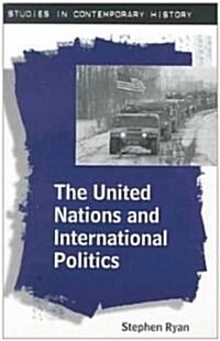 The United Nations and International Politics (Paperback)