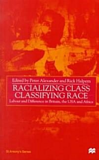 Racializing Class, Classifying Race: Labour and Difference in Britain, the USA and Africa (Hardcover)