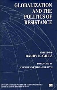 Globalization and the Politics of Resistance (Hardcover)