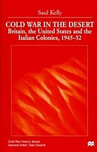 Cold War in the Desert: Britain, the United States and the Italian Colonies, 1945-52 (Hardcover)