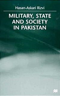 Military, State and Society in Pakistan (Hardcover)