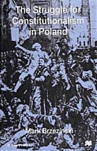 The Struggle for Constitutionalism in Poland (Paperback)