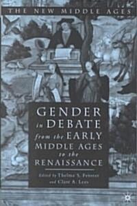 Gender in Debate from the Early Middle Ages to the Renaissance (Hardcover, 2002)