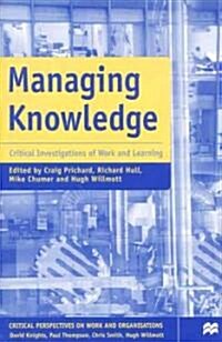 Managing Knowledge: Critical Investigations of Work and Learning (Hardcover)