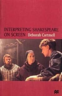 Interpreting Shakespeare on Screen (Paperback)