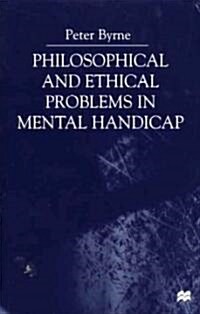 Philosophical and Ethical Problems in Mental Handicap (Hardcover)