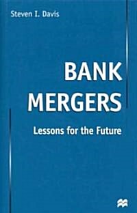 Bank Mergers: Lessons for the Future (Hardcover)
