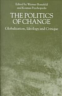 The Politics of Change: Globalization, Ideology and Critique (Hardcover)